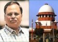 Satyendar Jain : AAP नेता सत्येंद्र जैन को सुप्रीम कोर्ट से बड़ा झटका ,खारिज की जमानत याचिका
